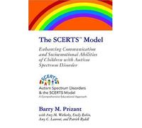 The SCERTS Model in Action (Autism Spectrum Disorders & the SCERTS Model): Written by PH D Barry M Prizant, 2004 Edition, (Bklt Tch) Publisher: Brookes Publishing Co [Paperback]