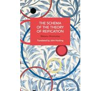 The Schema of the Theory of Reification (Historical Materialism)