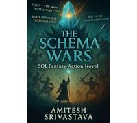The Schema Wars: SQL Fantasy Action Novel