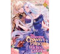 The Scheming Crown Prince's Wicked Consort (Manga) Vol. 1