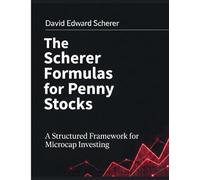 The Scherer Formulas for Penny Stocks: A Structured Framework for Microcap Investing