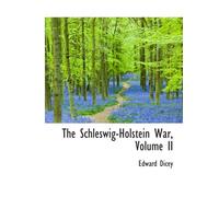The Schleswig-Holstein War, Volume II
