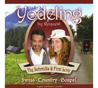 The Schmidts & First Love - Yodeling By Request