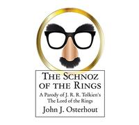 The Schnoz of the Rings: A Parody of J. R. R. Tolkien's The Lord of the Rings