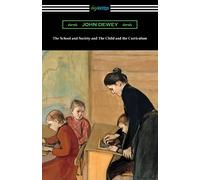 The School and Society and The Child and the Curriculum
