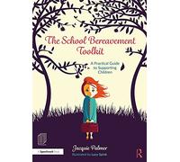 The School Bereavement Toolkit – A Practical Guide to Supporting Children – Routledge