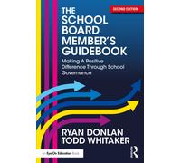 The School Board Member's Guidebook : Making A Positive Difference Through School Governance