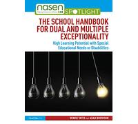 The School Handbook for Dual and Multiple Exceptionality: High Learning Potential with Special Educational Needs or Disabilities (nasen spotlight)
