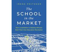 The School in the Market: How Localization Is Helping Africans Start Their Own Education Revolution