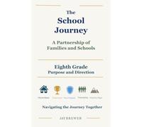 The School Journey: Eighth Grade: A Partnership of Families and Schools