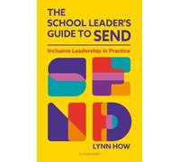 The School Leader’s Guide to SEND: Inclusive Leadership in Practice
