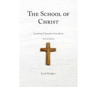 The School of Christ: Learning Character from Jesus