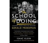 The School of Doing: Lessons from theater master Gerald Freedman