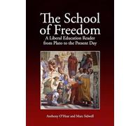 The School of Freedom: A liberal education reader from Plato to the present day