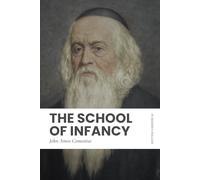 The School of Infancy: In Modern, Updated English