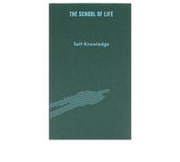 Self-Knowledge (Essay Books): The School of Life