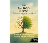 THE SCHOOL OF LOSS: Reflections to Carry You from Grief to Growth