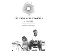 The School of Lost Borders: A Love Story: 1