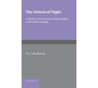 The School of Night: A Study in the Literary Relationships of Sir Walter Ralegh