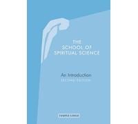 The School of Spiritual Science: An Introduction, Second Edition