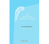 The School of Spiritual Science : An Introduction, Second Edition