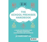 The School Premises Handbook: a guide for premises staff, business managers, headteachers and governors