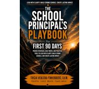 The School Principal's Playbook: The First 90 Days