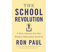 The School Revolution: A New Answer for Our Broken Education System