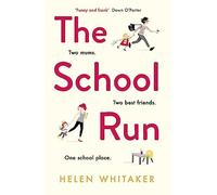 The School Run: A laugh-out-loud novel full of humour and heart