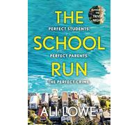 The School Run: The gripping new 2024 thriller full of scandal, secrets and glamour from the bestselling author of The Trivia Night