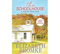 The Schoolhouse (Large Print): A Hickory Grove Novel: 1 (Large Print Editions of Hickory Grove)