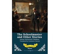The Schoolmaster and Other Stories Timeless Classics