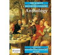 The Schott Recorder Consort Anthology Vol. 1: Fifteenth-Century Music: Fifteenth-Century Music. Vol. 1. 2-4 recorders (SA/ATT/SAT/AAT/STB/SATT/ATTB/SATB). Partition d'exécution.