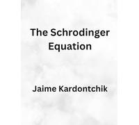 The Schrodinger Equation