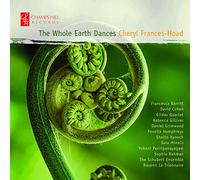 The Schubert Ens/Soloists - Cheryl Frances-Hoad: The Whole Earth Dances