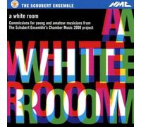The Schubert Ensemble - Schubert Ensemble's Chamber Music 2000 Project: A White Room