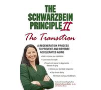 The Schwarzbein Principle II, "Transition": A Regeneration Program to Prevent and Reverse Accelerated Aging