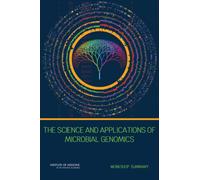 The Science and Applications of Microbial Genomics : Workshop Summary
