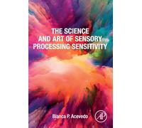 The Science and Art of Sensory Processing Sensitivity