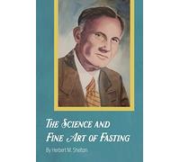 The Science and Fine Art of Fasting