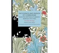 The Science and Passion of Communism (Historical Materialism)