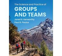 The Science and Practice of Groups and Teams