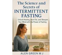 The Science and Secrets of Intermittent Fasting