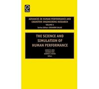 The Science and Simulation of Human Performance: 5 (Advances in Human Performance and Cognitive Engineering Research, 5)