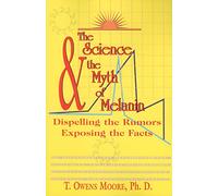 The Science and the Myth of Melanin: Exposing the Truths