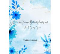 The Science Behind Habits and How to Change Them