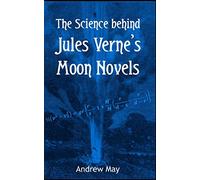 The Science behind Jules Verne’s Moon Novels