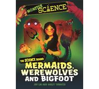 The Science Behind Mermaids, Werewolves and Bigfoot