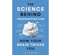 The Science behind Procrastination: How your Brain tricks you (Human Behavior)