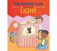 The Science Club Investigates: Light (The Science Club Investigates)